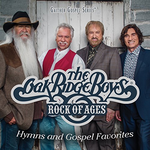 Cover for The Oak Ridge Boys · Rock of Ages Hymns and Gospel Favorites (CD) (2015)