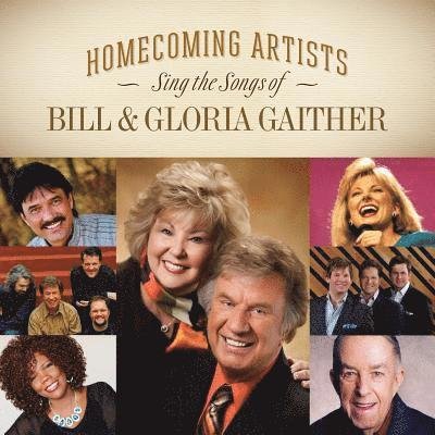 Cover for Gaither, Bill &amp; Gloria · Homecoming Artists Sing the Songs of Bill &amp; Gloria (CD) (2019)