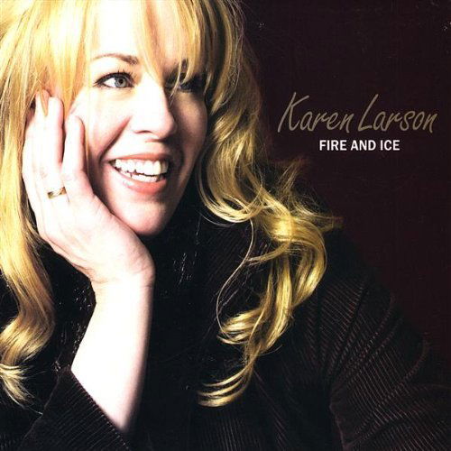 Cover for Karen Larson · Fire &amp; Ice (CD) (2009)