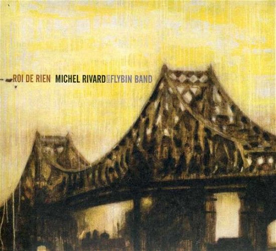 Cover for Michel Rivard · Roi De Rien (CD) (2013)