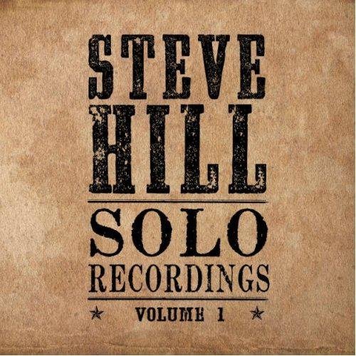 Cover for Steve Hill · Solo Recordings - Volume 1 (CD) (2012)