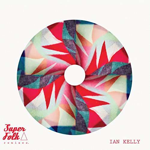 Cover for Ian Kelly · Superfolk Remixes (CD) [Remix edition] (2017)