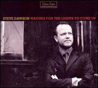 Waiting for the Lights to Come - Dawson Steve - Musiikki - Black Hen Music - 0625712998324 - maanantai 14. huhtikuuta 2008