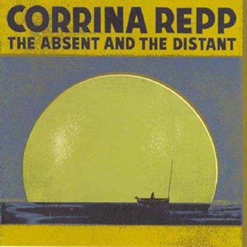 Cover for Corrina Repp · The Absent and The Distant (CD) [Digipak] (2006)