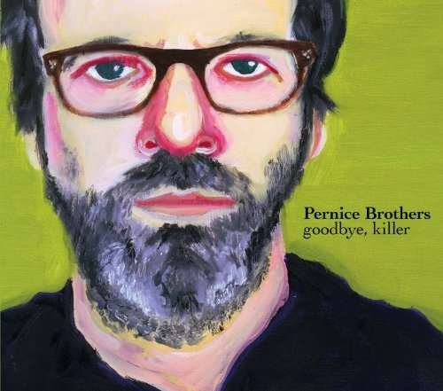 Cover for Pernice Brothers · Goodbye, Killer (CD) [Digipak] (2010)