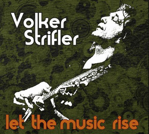 Cover for Volker -Band- Strifler · Let The Music Rise (CD) [Digipak] (2012)