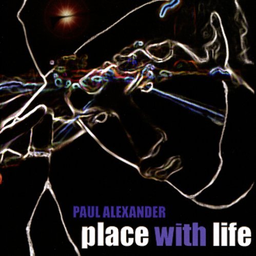 Cover for Paul Alexander · Place with Life (CD) (2003)