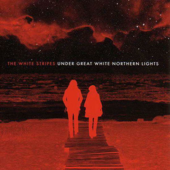 Under Great White Northern Lights - The White Stripes - Musik - XL/BEGGARS GROUP - 0634904333324 - 13. März 2019
