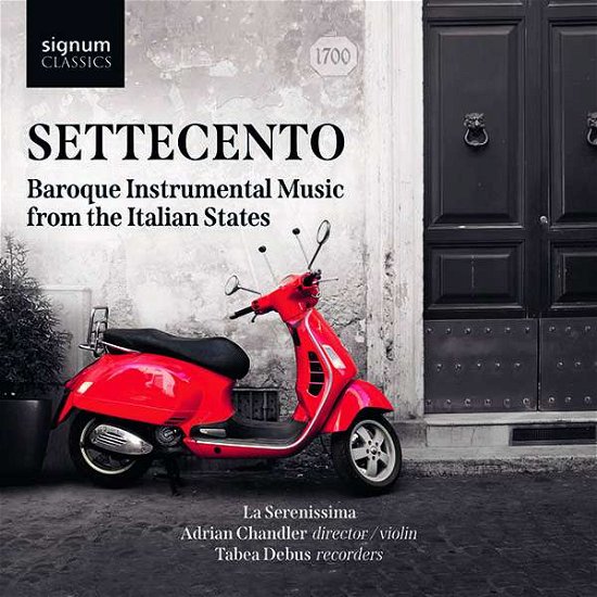 Cover for La Serenissima / Adrian Chandler / Adrian Chandler / Tabea Debus · Settecento: Baroque Instrumental Music From The Italian States (CD) (2021)