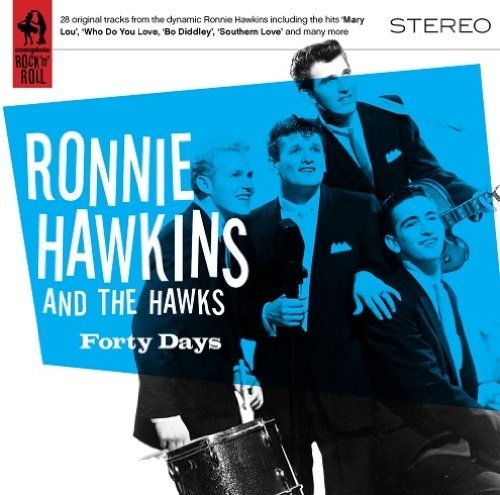 Forty Days - Ronnie Hawkins - Musikk - Complete Rock and Roll - 0636551984324 - 21. oktober 2011