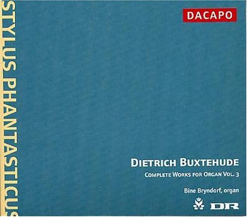 Complete Organ Works 3 - Buxtehude / Bryndorf - Musikk - DACAPO - 0636943602324 - 18. oktober 2005