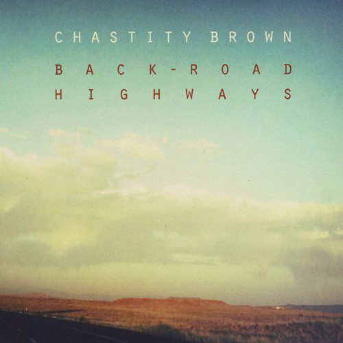 Cover for Brown Chastity · Back Road Highways (CD) (2014)