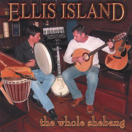 Cover for Ellis Island · Whole Shebang (CD) (2006)