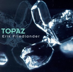 Cover for Erik Friedlander · Topaz (CD) (2008)