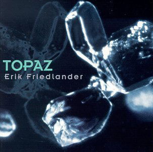 Topaz - Erik Friedlander - Music - SIAM Records - 0649985000324 - November 17, 2008