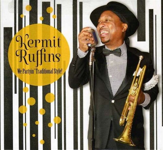 Cover for Kermit Ruffins · We Partyin' Traditional Style (CD) (2013)