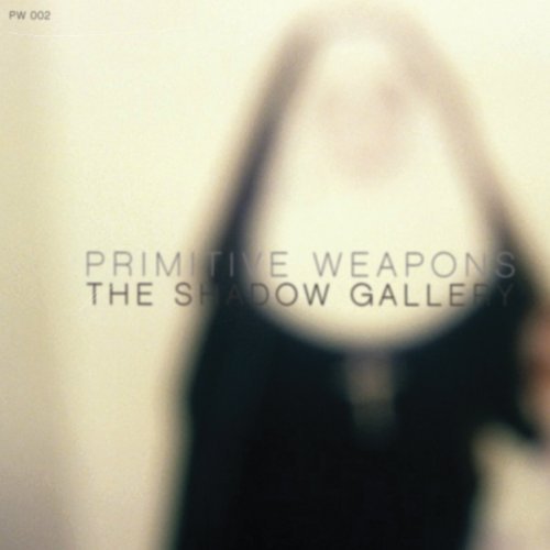 The Shadow Gallery - Primitive Weapons - Musiikki - PROSTHETIC RECORDS - 0656191012324 - maanantai 19. maaliskuuta 2012