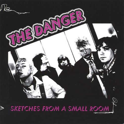 Cover for Danger · Sketches from a Small Room (CD) (2004)