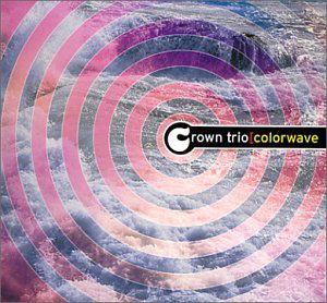 Colorwave - Crown Trio - Musik - CDB - 0659057443324 - 10. december 2002