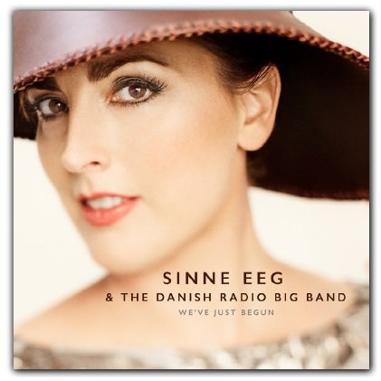 Cover for Sinne Eeg &amp; The Danish Radio Big Band · We've Just Begun (CD) (2019)