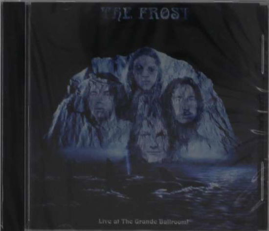 Cover for Frost · Live At The Grande Ballroom (CD) (2019)