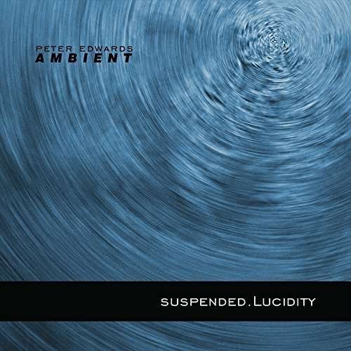 Cover for Peter Edwards · Suspended Lucidity (CD) (2015)