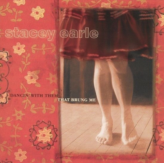 Cover for Earle Stacey · Dancin' With Them That Brung M (CD) (2019)