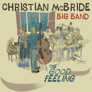 Good Feeling - Christian Mcbride - Muziek - MACK AVENUE - 0673203105324 - 29 september 2011