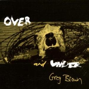 Cover for Greg Brown · Over &amp; Under (CD) (2014)