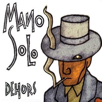 Cover for Mano Solo · Mano Solo-dehors (CD)