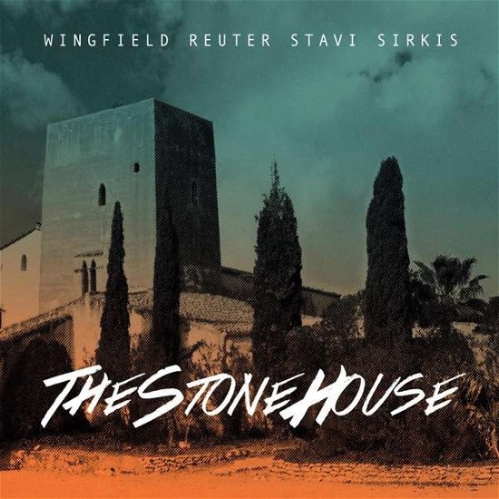 Cover for Wingfield Reuter Stavi Sirkis · The Stone House (CD) (2017)