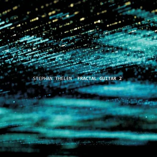 Cover for Stephan Thelen · Fractal Guitar 2 (CD) (2021)