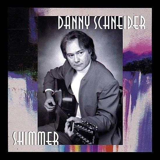 Shimmer - Danny Schneider - Musikk - TERRITORY 3 RECORDS - 0707487000324 - 4. januar 2000