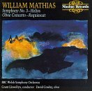 Cover for William Mathias · Symphony No. 3. Oboe Concerto. Requiescat. Helios (CD) (1993)
