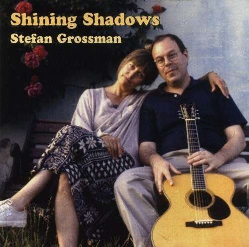 Cover for Stefan Grossman · Shining Shadows (CD) (2010)