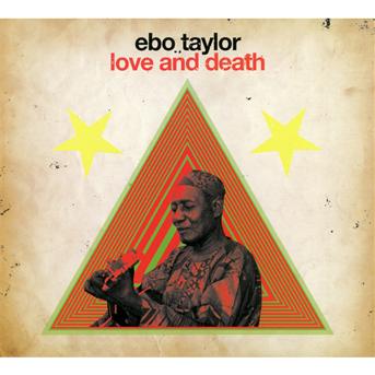 Love & Death - Ebo Taylor - Musique - STRUT RECORDS - 0730003307324 - 10 mars 2011