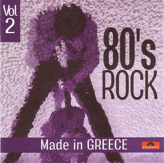 Cover for Eighties Rock Made in Greece Vol.2 · Eighties Rock Made in Greece Vol.2 -v/a (CD)