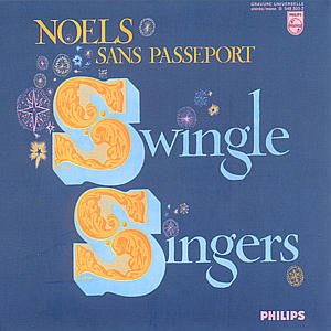 Noels Sans Passeport - Swingle Singers; the - Music - UNIVERSAL - 0731454830324 - March 20, 2008
