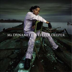 Cover for Ms Dynamite · Ms. Dynamite - a Little Deeper (CD) (2015)