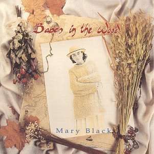 Babes in the Wood - Mary Black - Musik - Blix Street - 0739341000324 - 25. Februar 1994