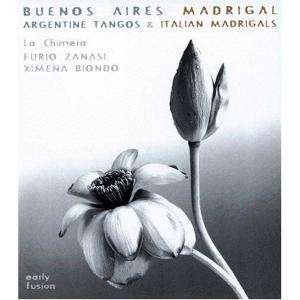 Cover for La Chimera · Buenos Aires Madrigal: Argentine Tangos &amp; 17th Cent. Italian Madrigals (CD) (2011)
