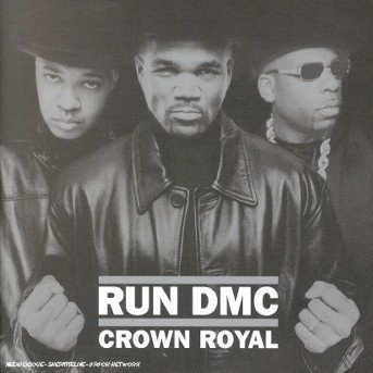 Cover for Run D.m.c. · Run DMC - Crown Royal (CD) (2001)