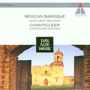 Chanticleer-mexican Baroque - Chanticleer - Muzyka - Teldec (Warner) - 0745099333324 - 13 maja 2001