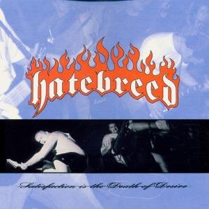 Cover for Hatebreed · Satisfaction is the Death of Desire (CD) (1999)