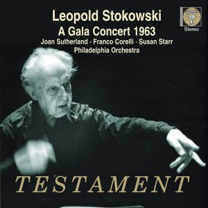 A Gala Concert 1963 Testament Klassisk - Sutherland / Corelli / Starr / Phildadelphia Orchestra / Stokowski - Musik - DAN - 0749677151324 - 1. juli 2016