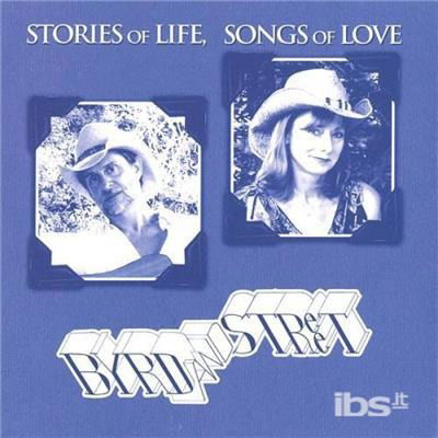 Stories of Life Songs of Love - Byrd & Street - Musik - Byrd And Street - 0750532935324 - 3. August 2004