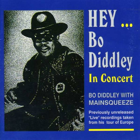 Hey Bo Didley In Concert - Bo Diddley - Musiikki - AIM RECORDS - 0752211102324 - perjantai 27. maaliskuuta 2020