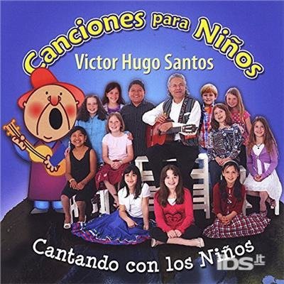 Canciones Para Ninos Cantando Con Los Ninos - Victor Hugo Santos - Muziek - CD Baby - 0752423299324 - 29 september 2011