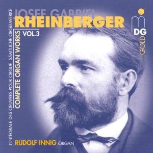 Complete Organ Works 3 - Rheinberger / Innig - Musikk - MDG - 0760623089324 - 28. november 2000