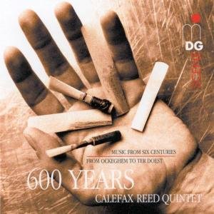 Calefax Reed Quintet: 600 Years of Music / Various - Calefax Reed Quintet: 600 Years of Music / Various - Musiikki - MDG - 0760623104324 - tiistai 27. maaliskuuta 2001